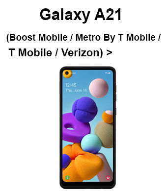 Galaxy A21 (Boost Mobile / Metro By T Mobile / T Mobile / Verizon) 