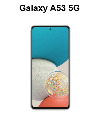 Galaxy A53 5G (AT&T / BOOST MOBILE / CRICKET / METRO BY T MOBILE / T MOBILE / U.S. CELLULAR / VERIZON)