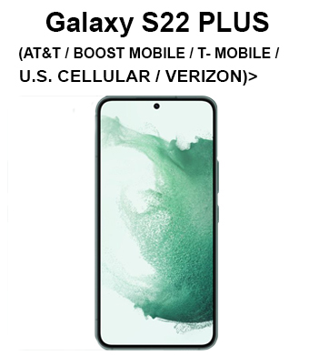 Galaxy S22 Plus (AT&T / BOOST MOBILE / T-MOBILE / U.S. CELLULAR / VERIZON)