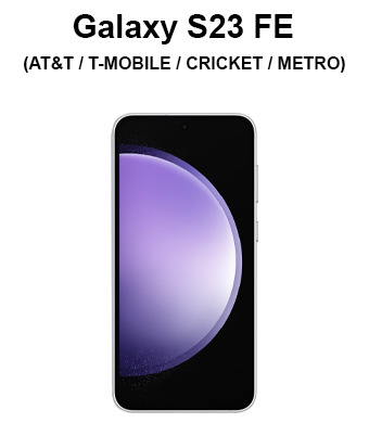 Galaxy S23 FE (AT&T / T-MOBILE / CRICKET / METRO)