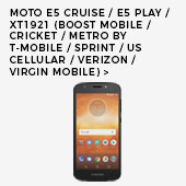 Moto E5 Cruise / E5 Play / XT1921 (Boost Mobile / Cricket / Metro by T-Mobile / Sprint / US Cellular / Verizon / Virgin Mobile)
