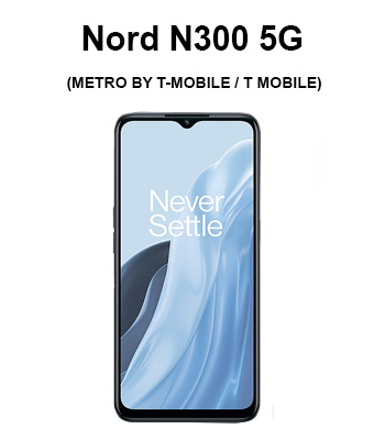 Nord N300 5G (METRO BY T-MOBILE / T MOBILE)