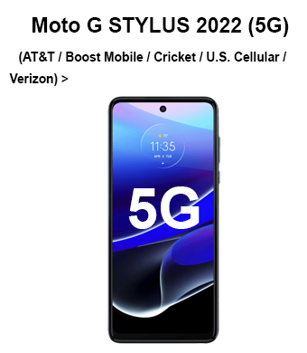 Moto G STYLUS 2022 (5G) (AT&T / Cricket /  U.S. Cellular / Verizon)